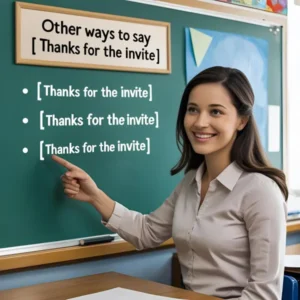 Read more about the article 100+ Ways to Say Thanks for the Invite 🙏 2025