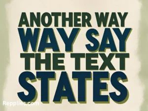 Read more about the article 267+Another Way to Say The Text States 2025