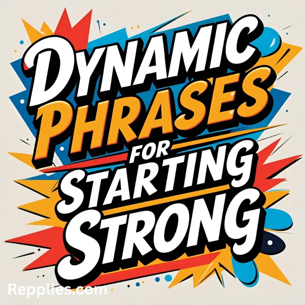 Dynamic Phrases for Starting Strong
