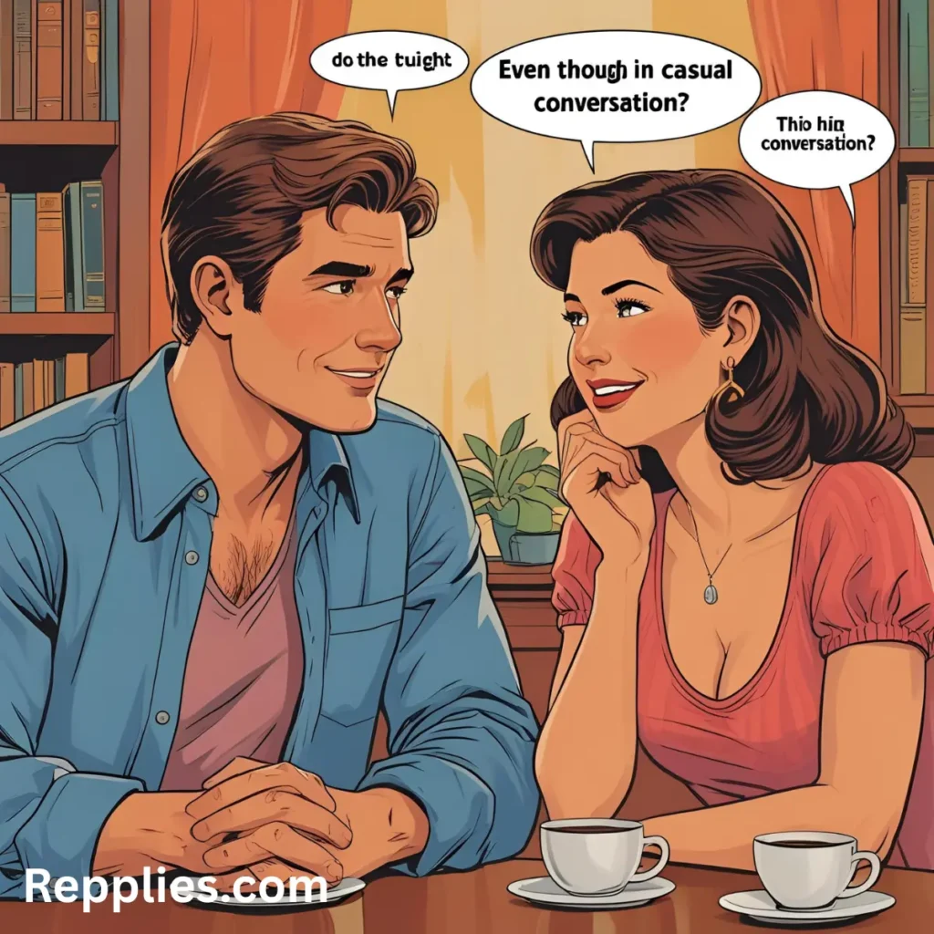 Even Though in Casual Conversation